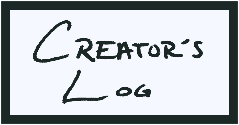 Creator's Log